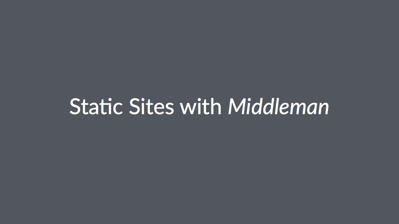 Static Sites with Middleman